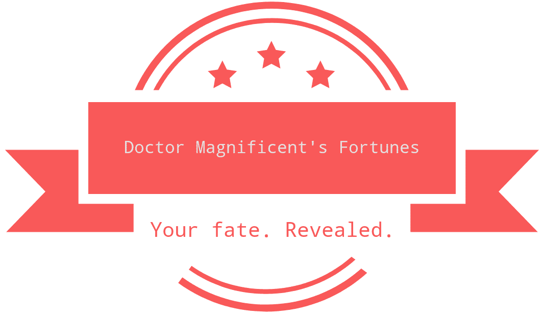 Dr. Magnificent's Fortunes